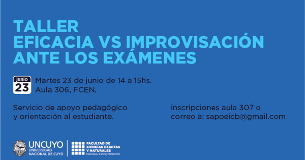 Taller Eficacia Vs Improvisaci N Ante Los Ex Menes Fcen Facultad