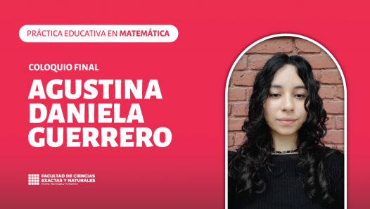 imagen Coloquio final del espacio curricular: Práctica educativa en matemática a cargo de Agustina Daniela Guerrero