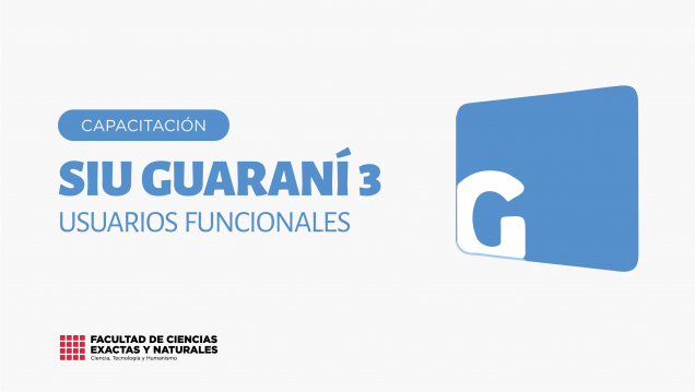 imagen Ciclo de Capacitaciones para el Personal de Apoyo Académico de la FCEN "Siu Guaraní 3: Usuarios Funcionales"