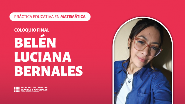 imagen Coloquio final del espacio Curricular: Práctica Educativa en Matemática, a cargo de Belén Luciana Bernales