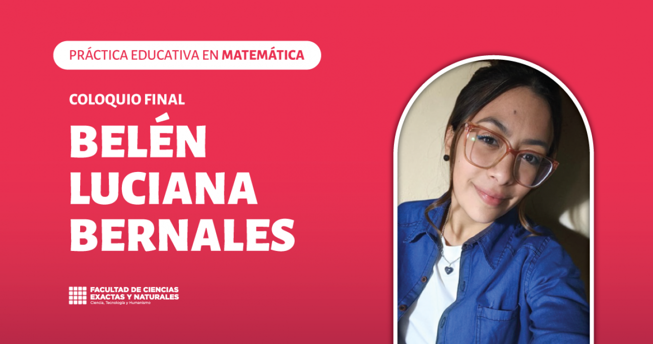 imagen Coloquio final del espacio Curricular: Práctica Educativa en Matemática, a cargo de Belén Luciana Bernales