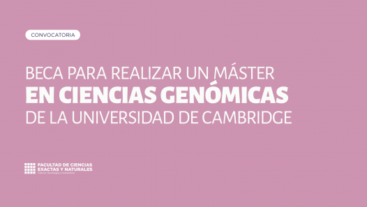 imagen La FCEN convoca a postular a becas para realizar un Máster en Ciencias Genómicas de la Universidad de Cambridge