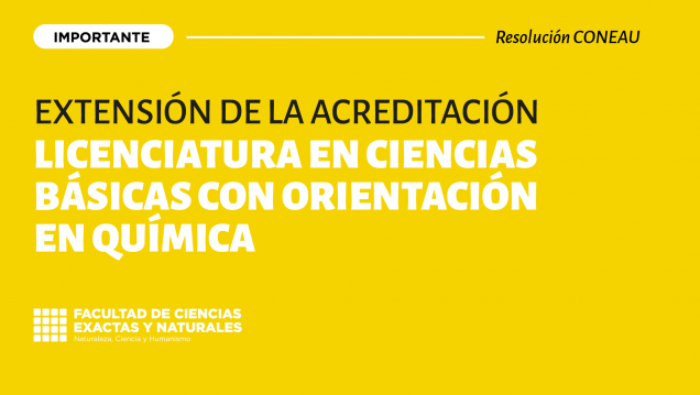 imagen La CONEAU extendió la acreditación de la Licenciatura en Ciencias Básicas con Orientación en Química de la FCEN