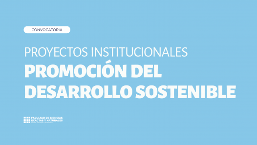 imagen Convocatoria: Proyectos Institucionales para la Promoción del Desarrollo Sostenible 2025 (FCEN) 