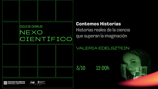 imagen Nexo Científico: "Contemos historias. Historias reales de la ciencia que superan la imaginación", charla a cargo de Valeria Edelsztein