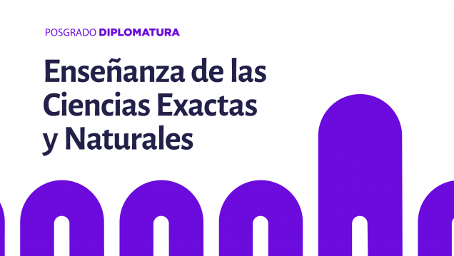 imagen Inscripciones abiertas para la nueva Diplomatura en Enseñanza de las Ciencias Exactas y Naturales