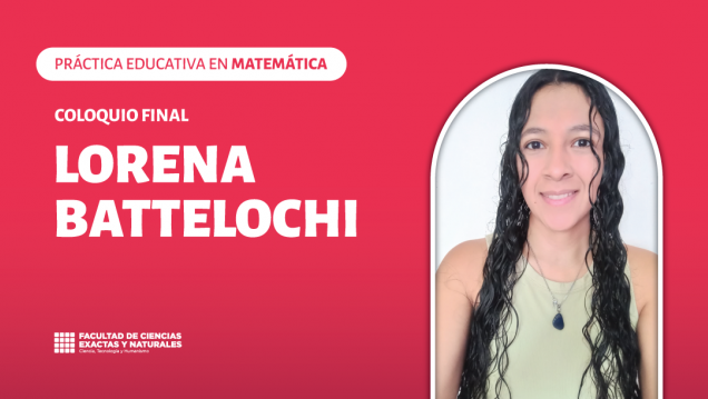 imagen Coloquio final del espacio Curricular: Práctica Educativa en Matemática, a cargo de Lorena Battelochi