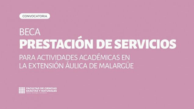 imagen Convocatoria a estudiantes avanzados/as para Beca de Prestación de Servicios para actividades académicas en la extensión áulica  Malargüe de la FCEN