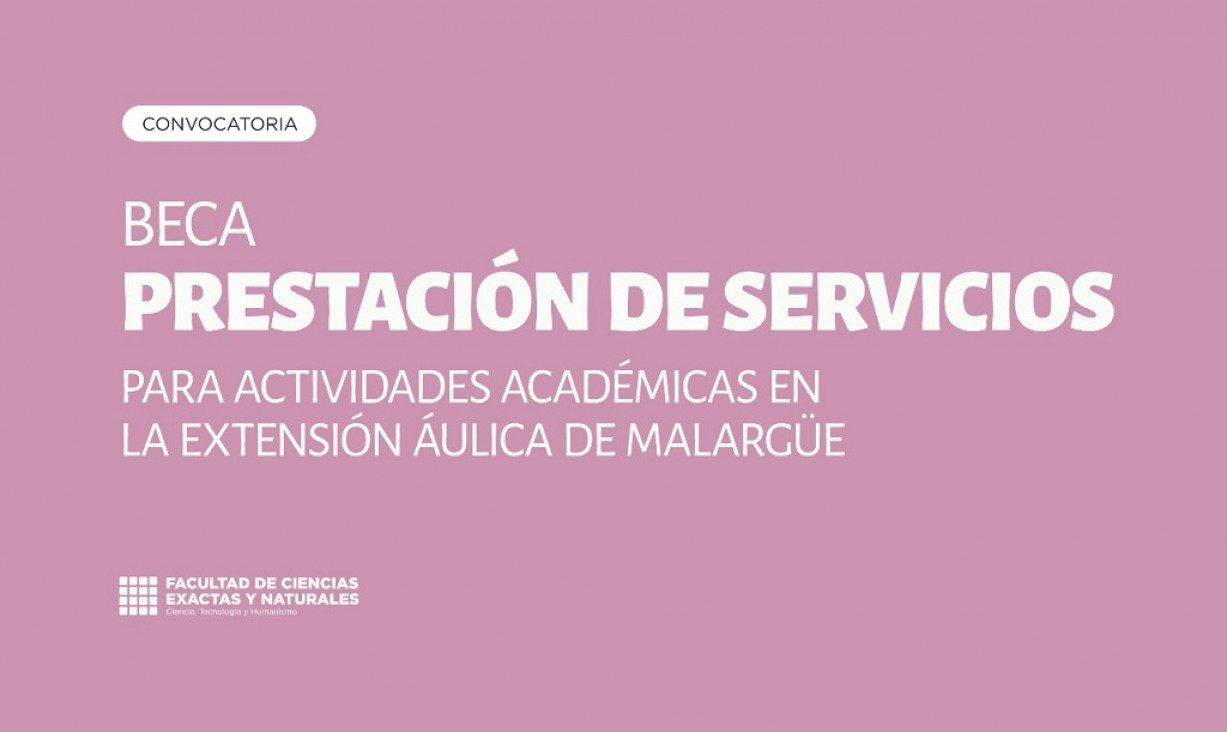 imagen Convocatoria a estudiantes avanzados/as para Beca de Prestación de Servicios para actividades académicas en la extensión áulica  Malargüe de la FCEN