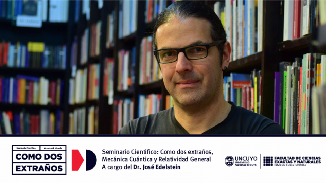 imagen Ciclo de Seminarios Científicos FCEN:  Como dos extraños, Mecánica Cuántica y Relatividad General, a cargo del Dr. José Edelstein