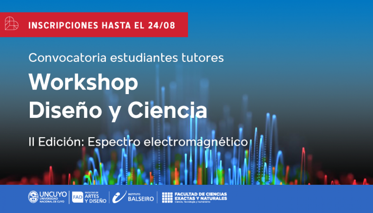 imagen Se extiende hasta el domingo 27/8 la Convocatoria a Tutores para el Workshop Diseño y Ciencia: el espectro electromagnético